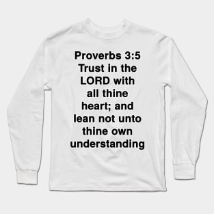 Proverbs 3:5  King James Version (KJV) Bible Verse Typography Long Sleeve T-Shirt